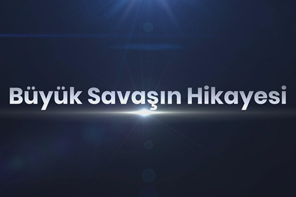 BÜYÜK SAVAŞIN HİKAYESİ
